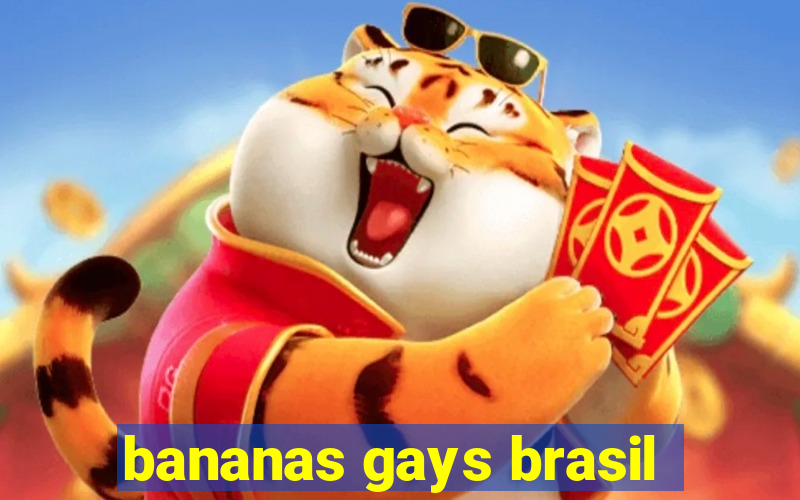 bananas gays brasil